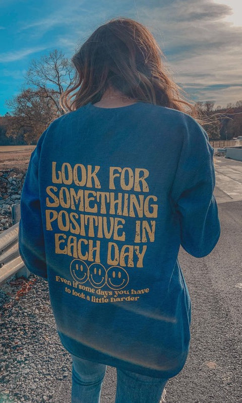 Look For Something Positive Sweatshirt Ask Apparel