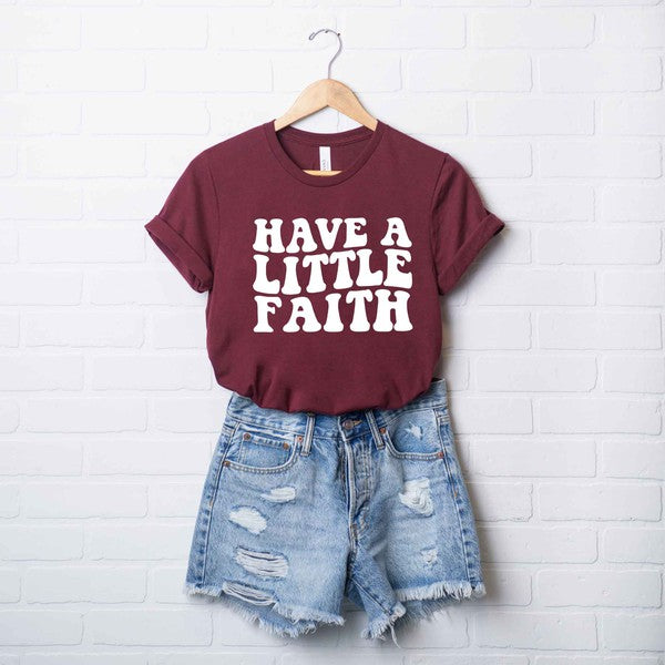 Have A Little Faith Short Sleeve Graphic Tee Uplifting Threads Co
