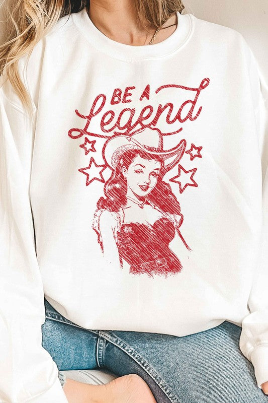 BE A LEGEND WESTERN COUNTRY GRAPHIC SWEATSHIRT ROSEMEAD LOS ANGELES CO
