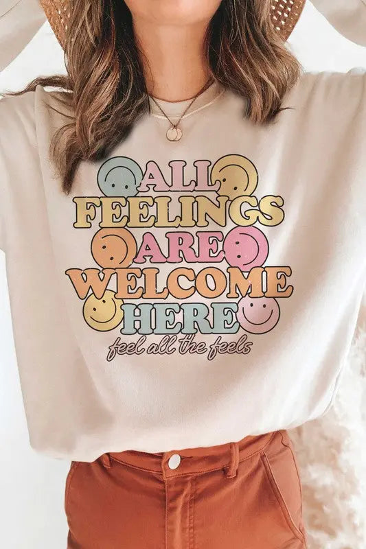 ALL FEELINGS ARE WELCOME HERE Graphic Sweatshirt BLUME AND CO.