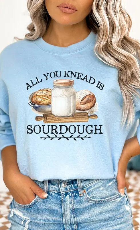 All You Need is Sourdough Graphic Sweatshirt Cali Boutique