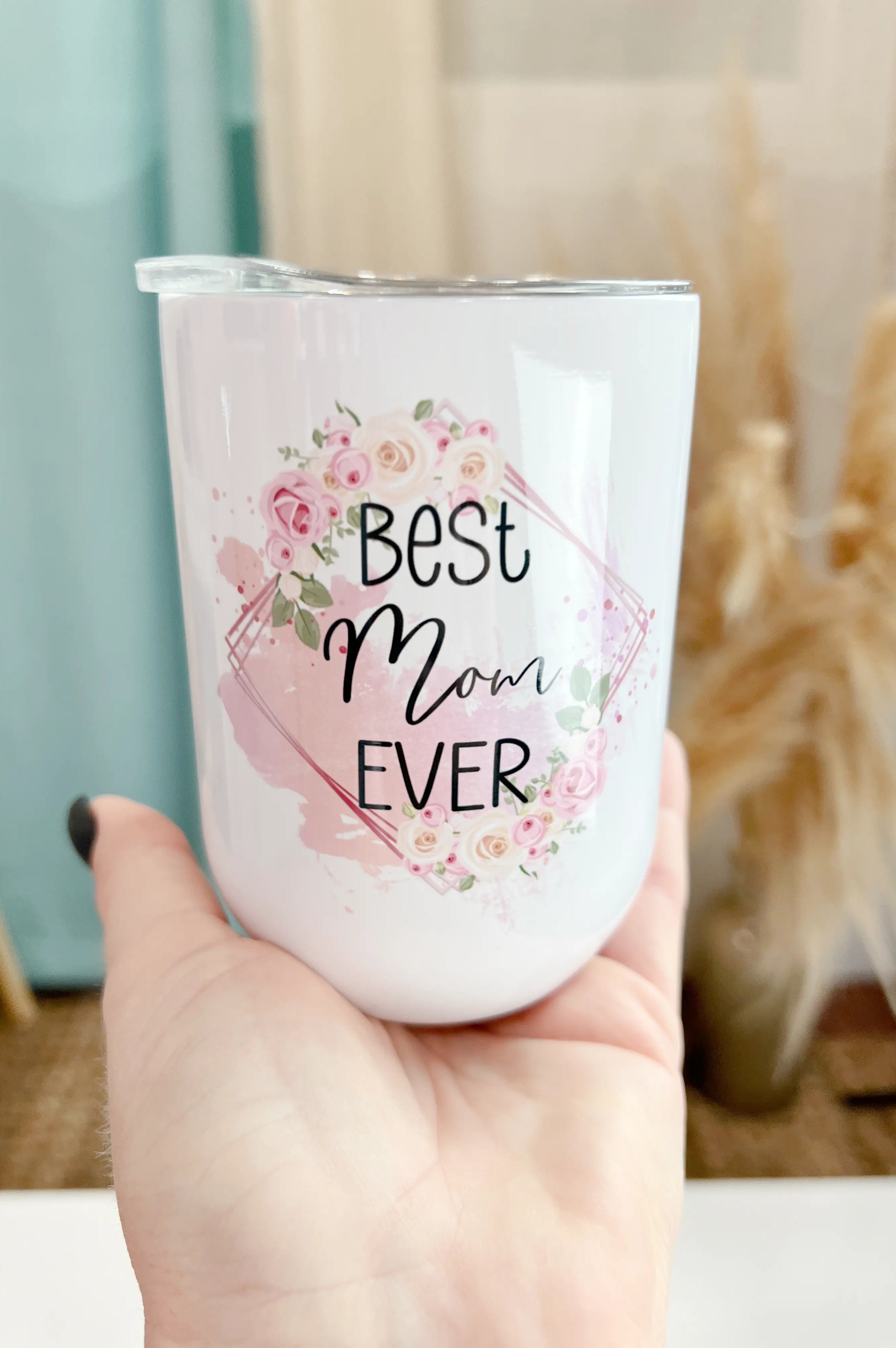 Best Mom Ever - Wine Tumbler Accessories Boutique Simplified