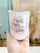 Best Mom Ever - Wine Tumbler Accessories Boutique Simplified