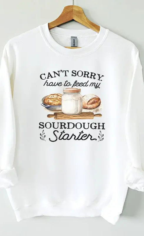 Cant Sorry Have Feed Sourdough Starter Sweatshirt Cali Boutique