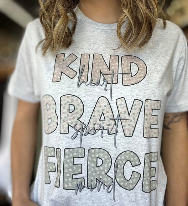 Kind, Brave, Fierce Tee Ask Apparel