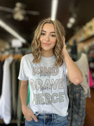 Kind, Brave, Fierce Tee Ask Apparel