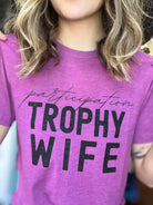 Participation Trophy Wife Tee Ask Apparel