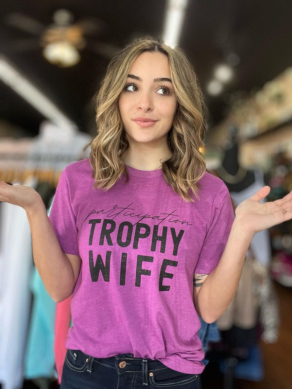 Participation Trophy Wife Tee Ask Apparel