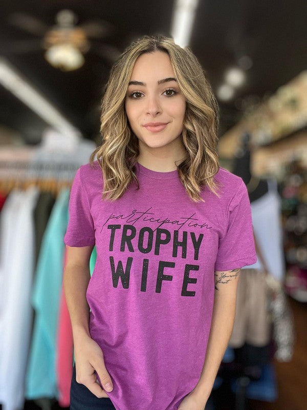 Participation Trophy Wife Tee Ask Apparel