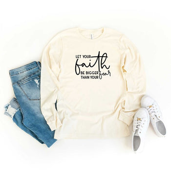 Faith Bigger Than Fear Long Sleeve Graphic Tee Uplifting Threads Co