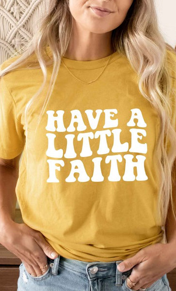 Have A Little Faith Short Sleeve Graphic Tee Uplifting Threads Co