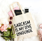 Sarcasm Is My Love Language Tote City Creek Prints