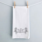 May All Your Weeds Be Wildflowers Tea Towel City Creek Prints