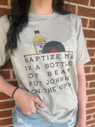 Baptize Me In A Bottle of Beam Ask Apparel