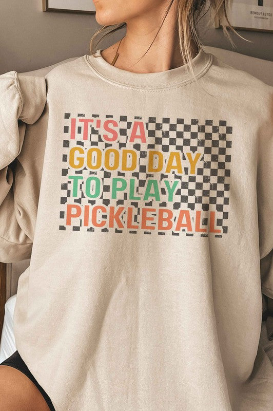 IT'S A GOOD DAY TO PLAY PICKLEBALL SWEATSHIRT BLUME AND CO.
