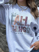 All The Fall Things Sweatshirt Ask Apparel