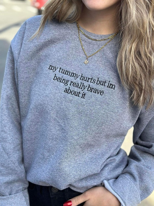 My Tummy Hurts But I'm Brave Sweatshirt Ask Apparel