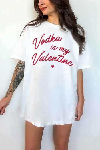 VODKA IS MY VALENTINE OVERSIZED TEE ALPHIA