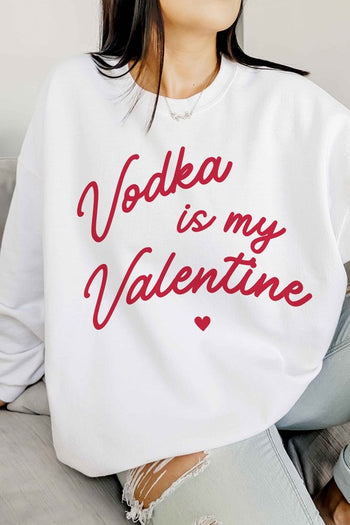 VODKA IS MY VALENTINE OVERSIZED SWEATSHIRT ALPHIA