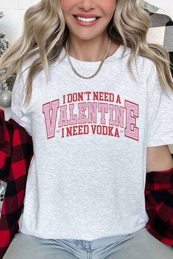 I NEED VODKA VALENTINES GRAPHIC TEE ALPHIA