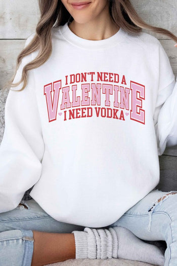 I NEED VODKA VALENTINES GRAPHIC SWEATSHIRT ALPHIA