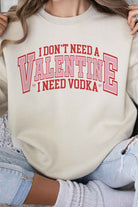 I NEED VODKA VALENTINES GRAPHIC SWEATSHIRT ALPHIA