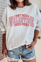 I NEED VODKA VALENTINES GRAPHIC SWEATSHIRT ALPHIA