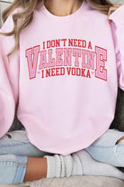 I NEED VODKA VALENTINES GRAPHIC SWEATSHIRT ALPHIA