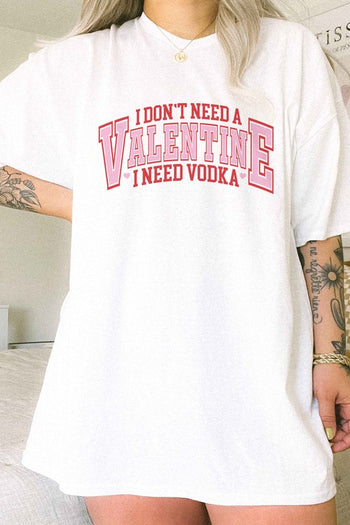 I NEED VODKA VALENTINES OVERSIZED TEE ALPHIA