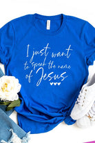 Easter Tee Want To Speak Name of Jesus Cali Boutique