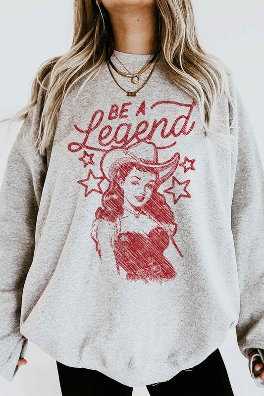 BE A LEGEND WESTERN COUNTRY GRAPHIC SWEATSHIRT ROSEMEAD LOS ANGELES CO