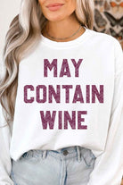 MAY CONTAIN WINE GRAPHIC SWEATSHIRT ROSEMEAD LOS ANGELES CO