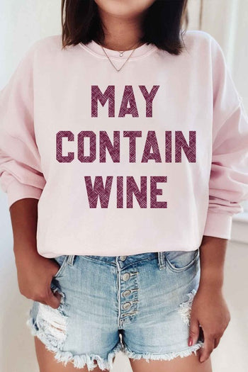 MAY CONTAIN WINE GRAPHIC SWEATSHIRT ROSEMEAD LOS ANGELES CO