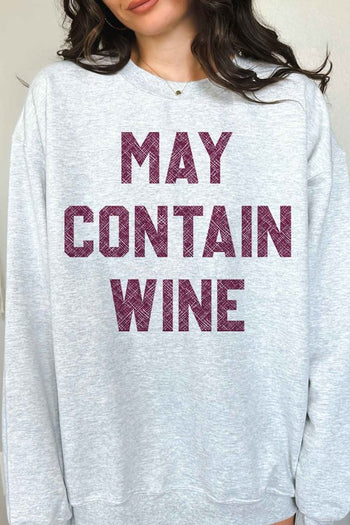 MAY CONTAIN WINE GRAPHIC SWEATSHIRT ROSEMEAD LOS ANGELES CO