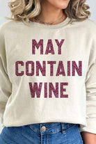 MAY CONTAIN WINE GRAPHIC SWEATSHIRT ROSEMEAD LOS ANGELES CO