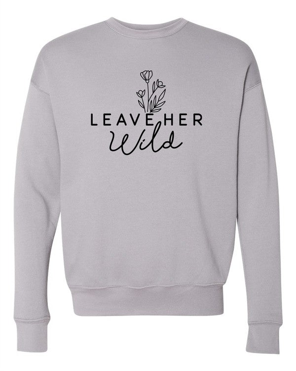 Leave Her Wild Crewneck Sweatshirt Ocean and 7th