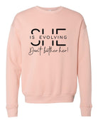 She is Evolving Bella Premium Sweatshirt Ocean and 7th