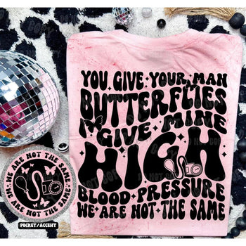 You Give Your Man Butterflies I give Mine High Blood Pressure Graphic Tee Gabreila Wholesale