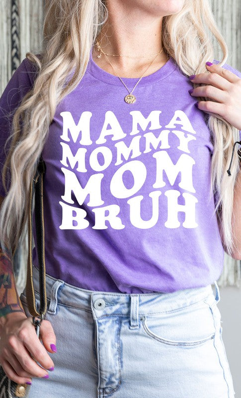 Mama Mommy Mom Bruh Graphic Tee Kissed Apparel