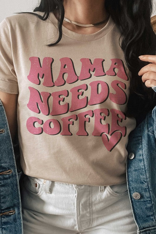 MAMA NEEDS COFFEE Graphic T-Shirt A. BLUSH CO.