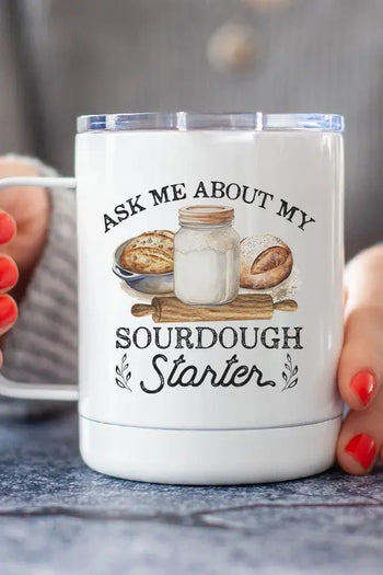 Ask Me About My Sourdough Starter Travel Cup Cali Boutique