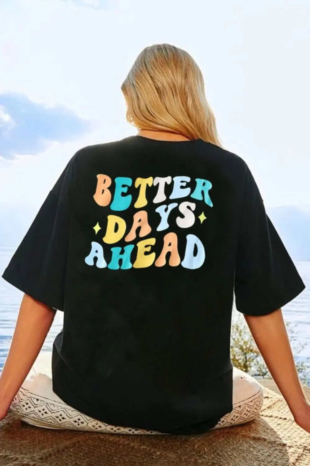 BETTER DAYS AHEAD Round Neck T-Shirt Trendsi