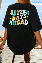 BETTER DAYS AHEAD Round Neck T-Shirt Trendsi