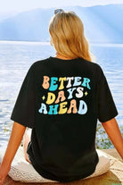 BETTER DAYS AHEAD Round Neck T-Shirt Trendsi