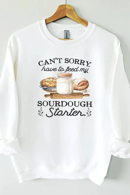 Cant Sorry Have Feed Sourdough Starter Sweatshirt Cali Boutique