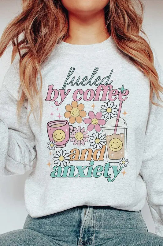 Fueled By Coffee And Anxiety Graphic Sweatshirt BLUME AND CO.