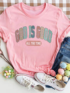 GOD IS GOOD ALL THE TIME Round Neck T-Shirt Trendsi