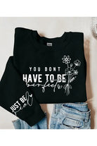 Have To Be Perfect Graphic Fleece Sweatshirts Color Bear