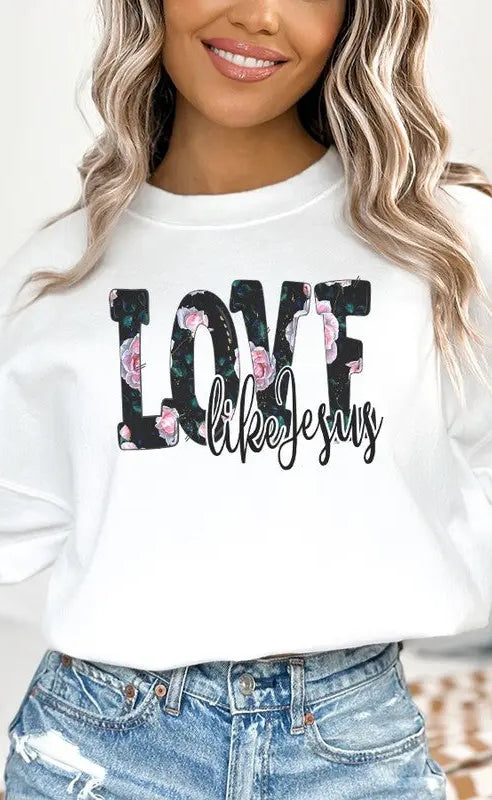 Love Like Jesus Floral Graphic Sweatshirt Cali Boutique