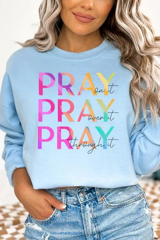 Pray On It Over It Through It Graphic Sweatshirt Cali Boutique